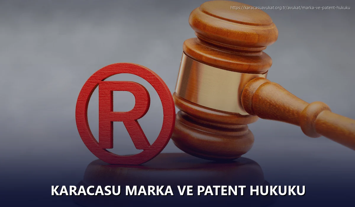 Karacasu Marka ve Patent Hukuku